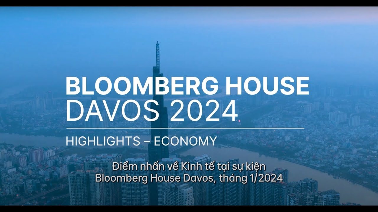 Bloomberg Businessweek Vietnam: The Year Ahead 2024 - Bloomberg House Davos 2024| Economic Highlight